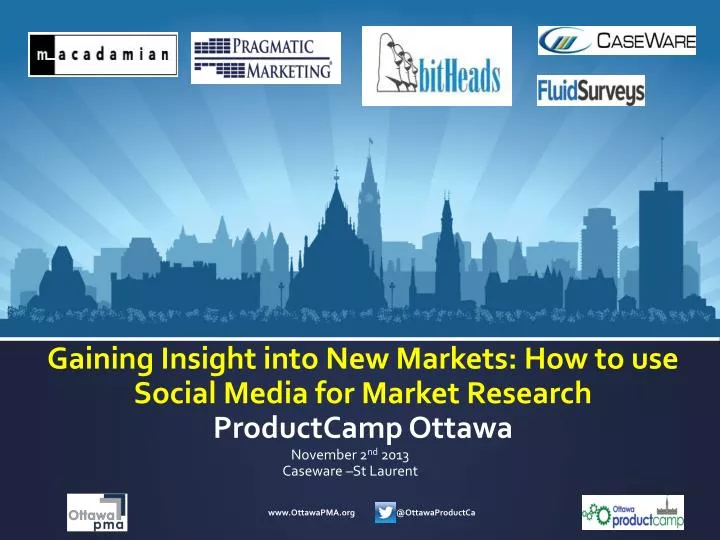 g aining insight into new markets how to use social media for market research productcamp ottawa