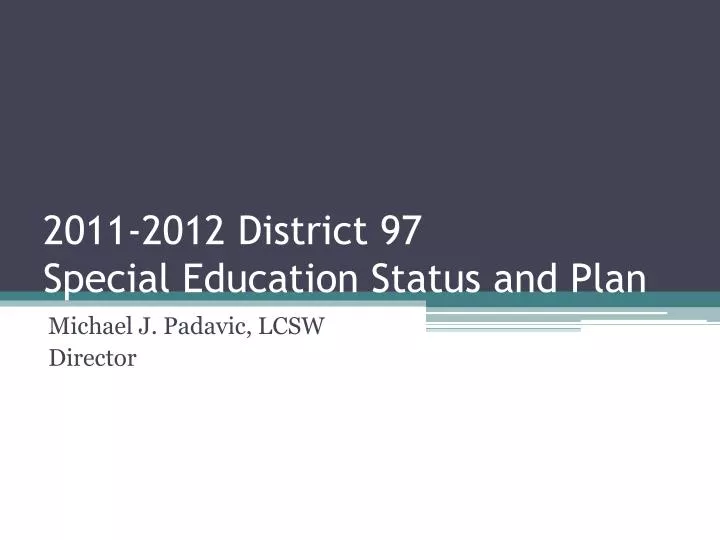 2011 2012 district 97 special education status and plan