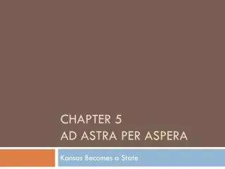 Chapter 5 Ad Astra Per Aspera
