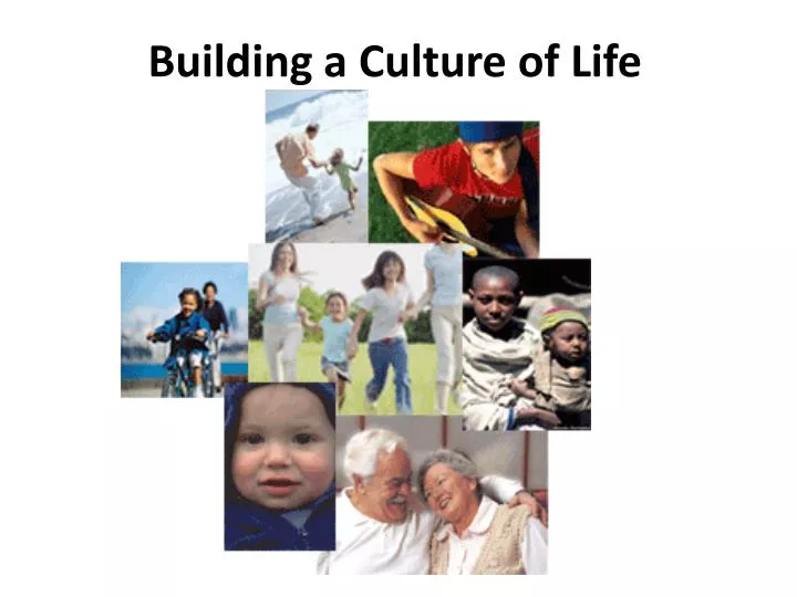 building a culture of life