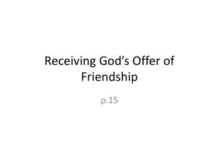 Receiving God’s Offer of Friendship