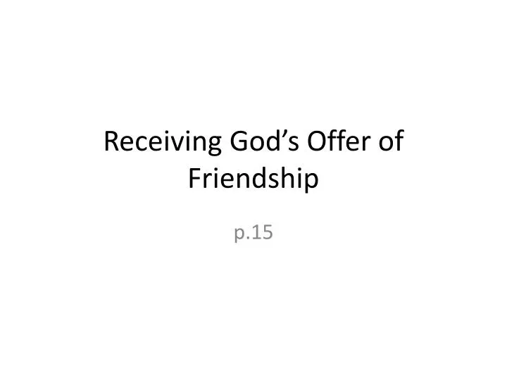 receiving god s offer of friendship