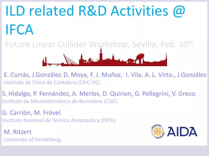 ild related r d activities @ ifca f uture linear collider workshop sevilla feb 10 th