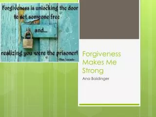 Forgiveness Makes Me Strong