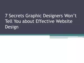 7 Secrets Graphic Designers Won’t Tell You about Effective Website Design