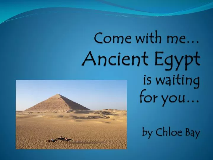 c ome with me ancient egypt is waiting for you by chloe bay