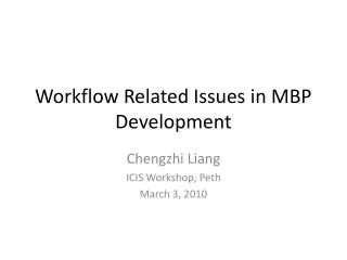 Workflow Related Issues in MBP Development