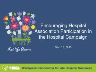 Encouraging Hospital Association Participation in the Hospital Campaign Dec. 10, 2013