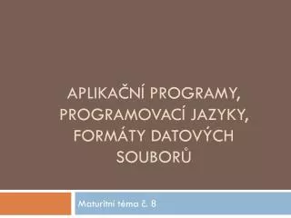 aplika n programy programovac jazyky form ty datov ch soubor