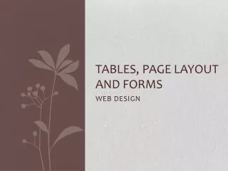 Tables, Page Layout and Forms