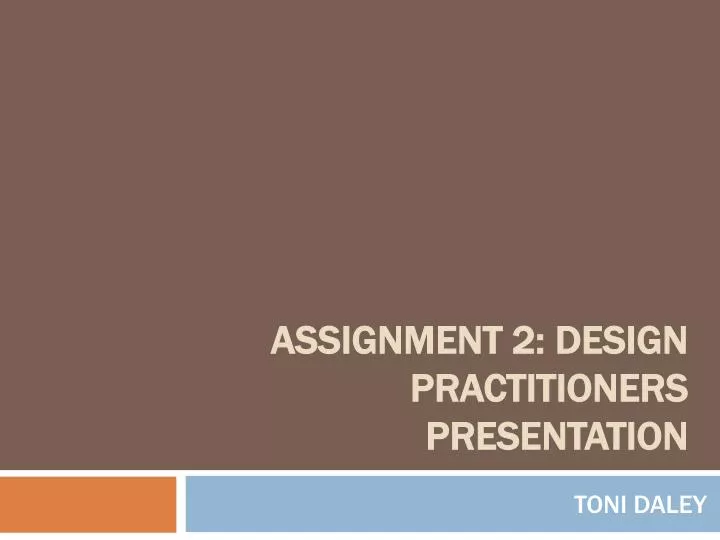 assignment 2 design practitioners presentation