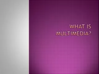 What is multimedia?