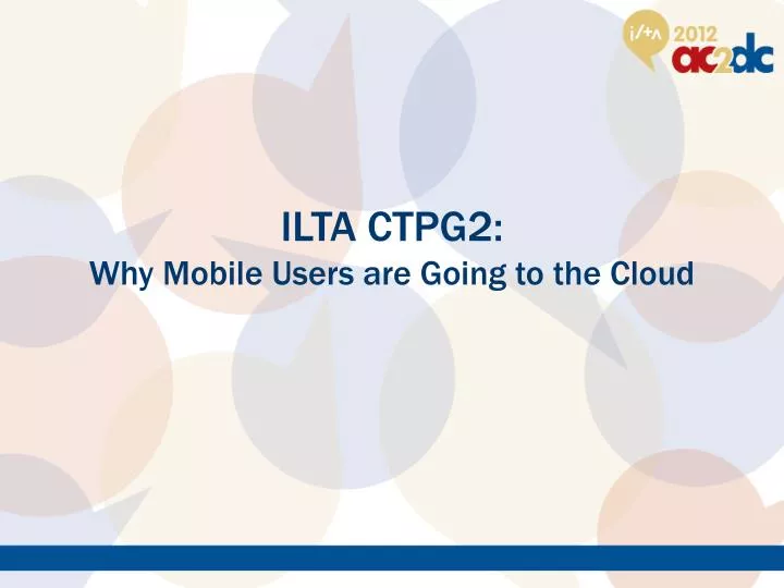 ilta ctpg2 why mobile users are going to the cloud