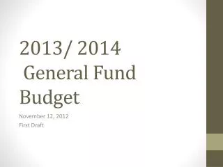 2013/ 2014 General Fund Budget