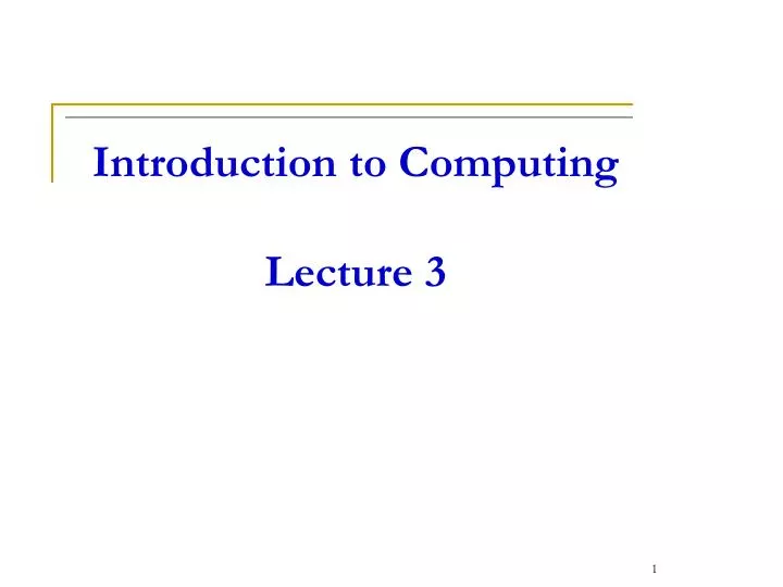 introduction to computing lecture 3