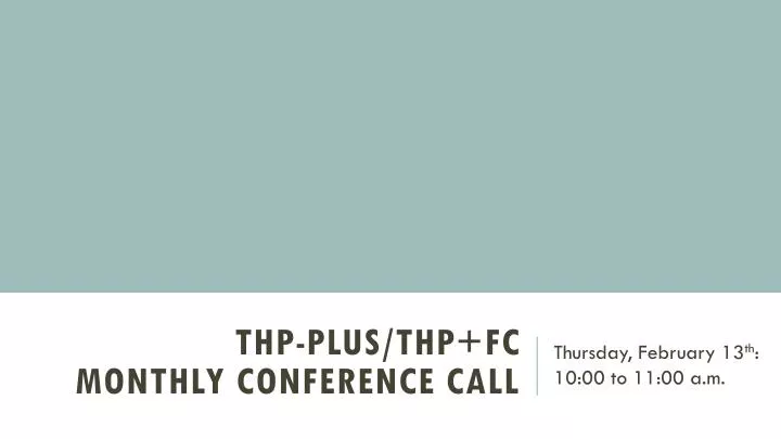 thp plus thp fc monthly conference call