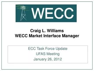 Craig L. Williams WECC Market Interface Manager