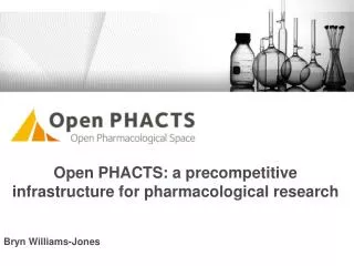 Open PHACTS: a precompetitive infrastructure for pharmacological research