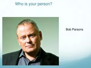 Who is your person?