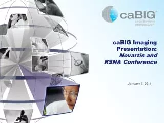 caBIG Imaging Presentation: Novartis and RSNA Conference