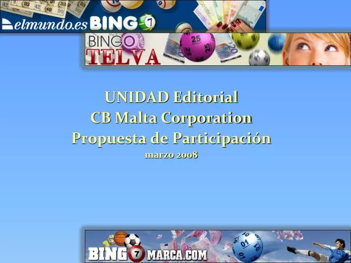 unidad editorial cb malta corporation propuesta de participaci n marzo 2008