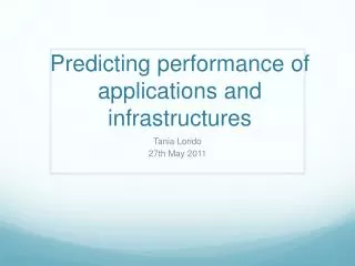 Predicting performance of applications and infrastructures