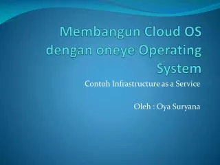 Membangun Cloud OS dengan oneye Operating System
