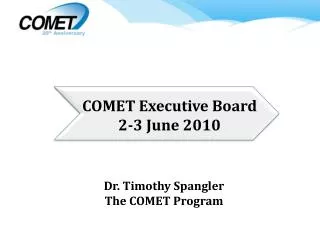 Dr. Timothy Spangler The COMET Program