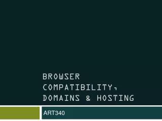 Browser compatibility, DOMAINS &amp; hosting