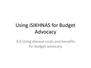 Using iSIKHNAS for Budget Advocacy