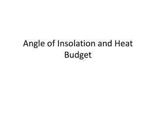 Angle of Insolation and Heat Budget