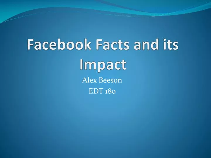facebook facts and its impact