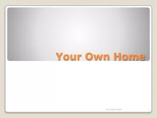 Your Own Home