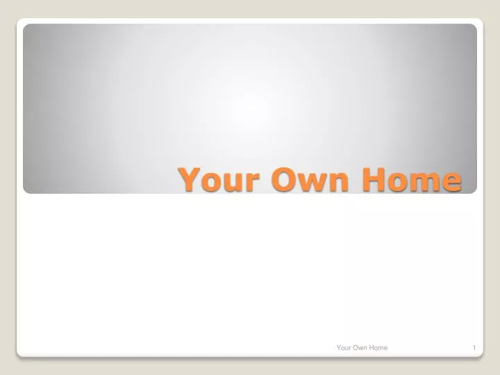 your own home