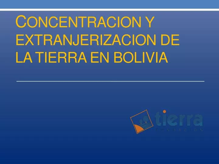 c oncentracion y extranjerizacion de la tierra en bolivia