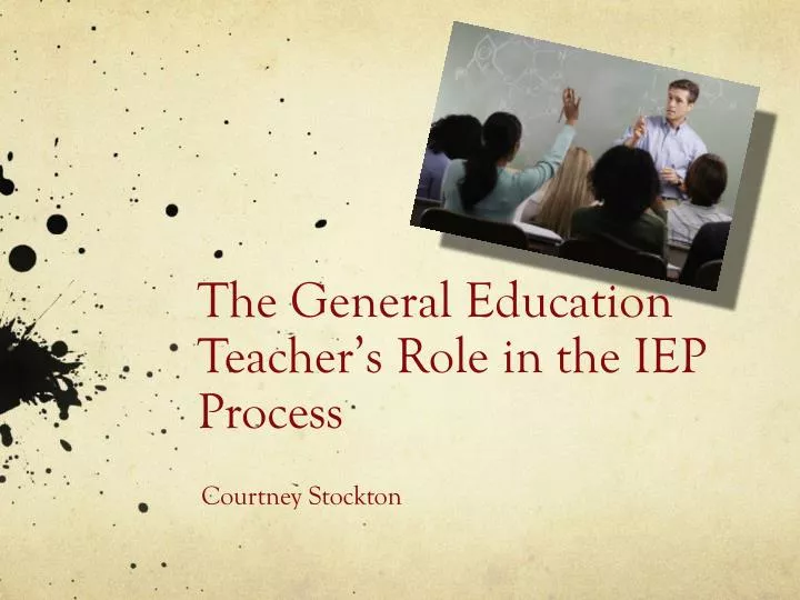 the general education teacher s role in the iep process
