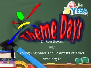 Dr Ron Beyers MD Young Engineers and Scientists of Africa yesa.za