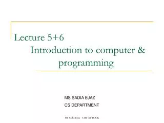 Lecture 5+6 	Introduction to computer &amp; programming