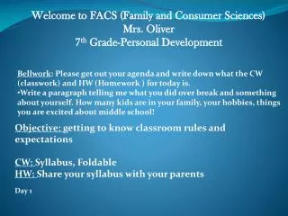 Welcome to FACS (Family and Consumer Sciences) Mrs. Oliver 7 th Grade-Personal Development