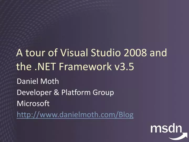 a tour of visual studio 2008 and the net framework v3 5