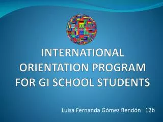 INTERNATIONAL ORIENTATION PROGRAM FOR GI SCHOOL STUDENTS