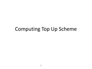 Computing Top Up Scheme
