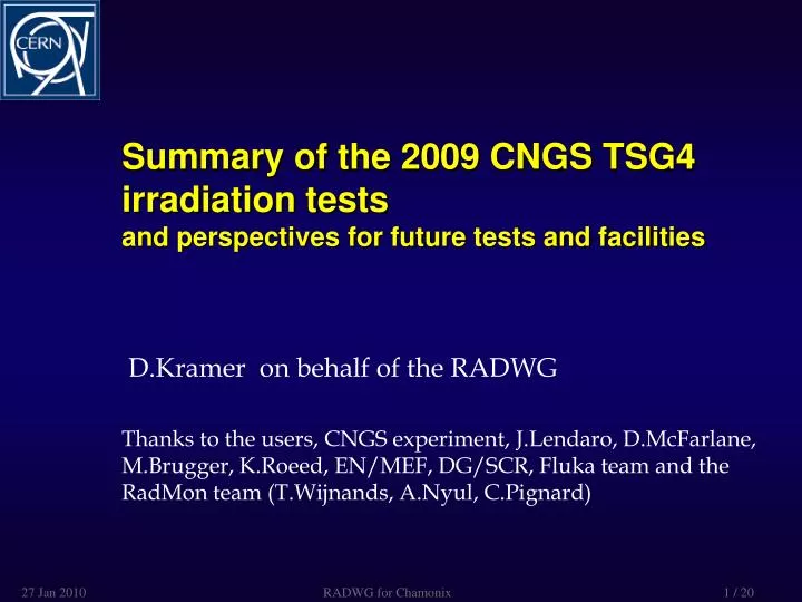 summary of the 2009 cngs tsg4 irradiation tests and perspectives for future tests and facilities