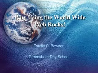 Why Using the World Wide Web Rocks!