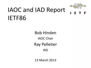 IAOC and IAD Report IETF86