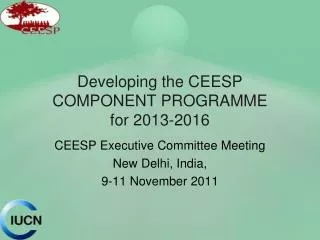 Developing the CEESP COMPONENT PROGRAMME for 2013-2016