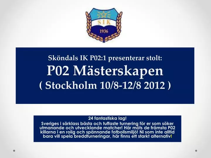 sk ndals ik p02 1 presenterar stolt p02 m sterskapen stockholm 10 8 12 8 2012
