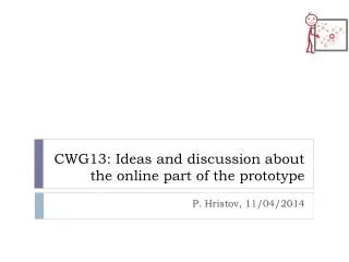 CWG13 : Ideas and discussion about the online part of the prototype