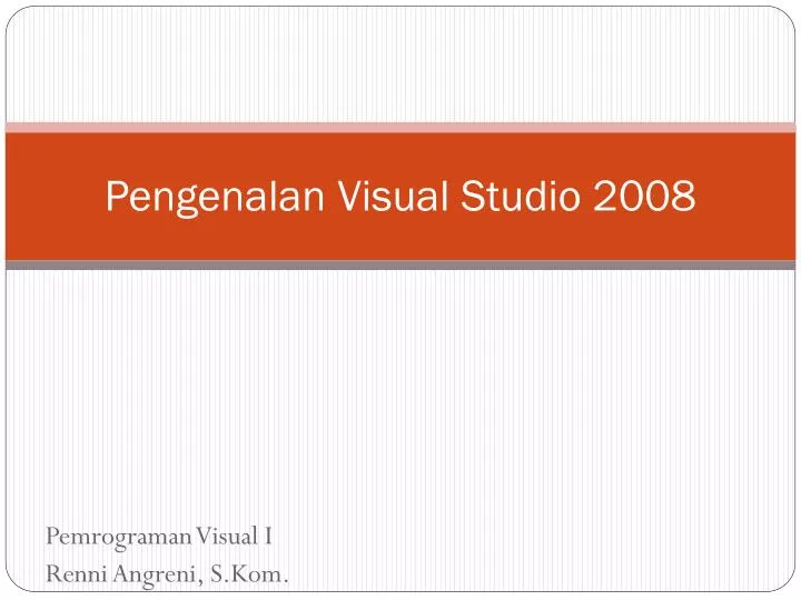 pengenalan visual studio 2008