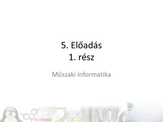 5. Előadás 1. rész